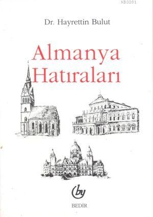 Almanya Hatıraları, Dr. Hayreddin Bulut