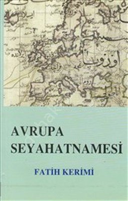 Avrupa Seyahatnamesi, Fatih Kerimi