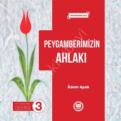 Peygamberimizin Ahlakı; Ortaokullar İçin