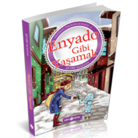 HÜZÜNLÜ ÖYKÜLER GEZEGENİ-2 'ENYADO GİBİ YAŞAMAK'