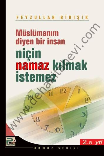 Müslümanım Diyen Bir İnsan Niçin Namaz Kılmak İstemez?