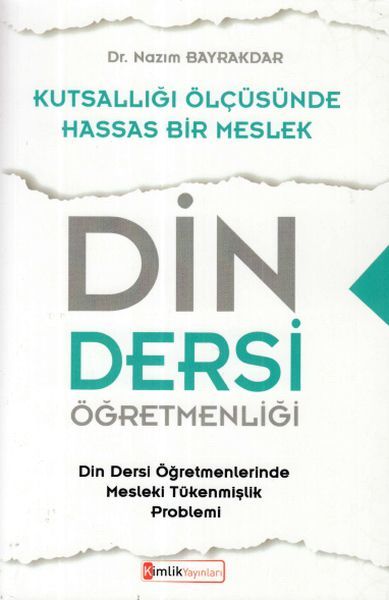 Kutsallığı Ölçüsünde Hassas Bir Meslek Din Dersi Öğretmenliği, Kimlik Yayınları