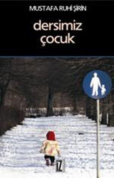 Dersimiz Çocuk, Mustafa Ruhi Şirin