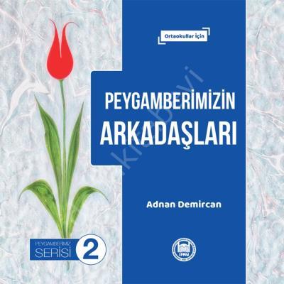 Peygamberimizin Arkadaşları; Ortaokullar İçin