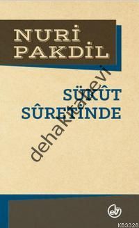 Sükut Suretinde, Nuri Pakdil