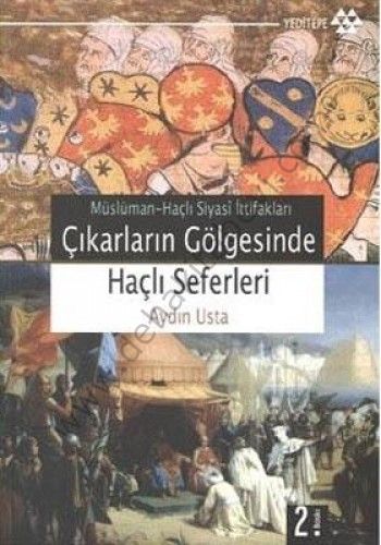 Çıkarların Gölgesinde Haçlı Seferleri, Aydın Usta
