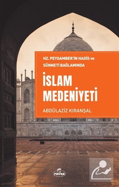 Hz. Peygamber'in Hadis ve Sünneti Bağlamında İslam Medeniyeti, Abdulaziz Kıranşal