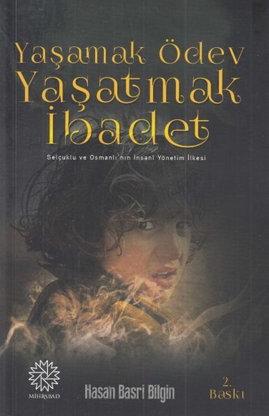 Yaşamak Ödev Yaşatmak İbadet, Hasan Basri Bilgin