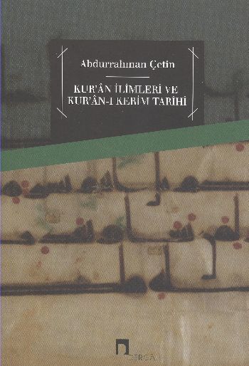 Kur'an İlimleri ve Kur'an ı Kerim Tarihi, Prof. Dr. Abdurrahman Çetin