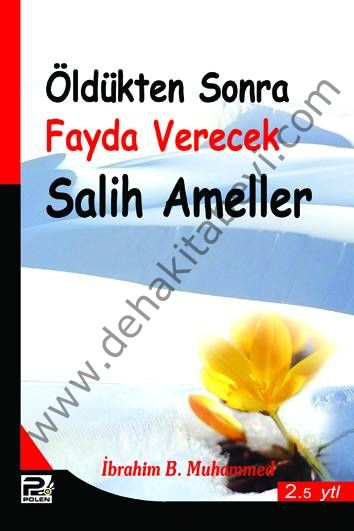 Öldükten Sonra Fayda Verecek Salih Ameller / İbrahim bin Muhammed, Karınca & Polen Kamp