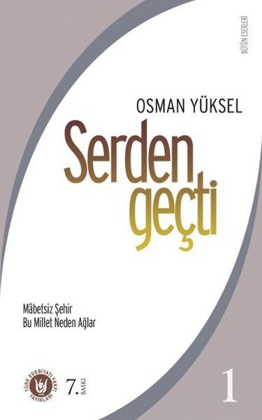 Serden Geçti 1, Osman Yüksel Serdengeçti