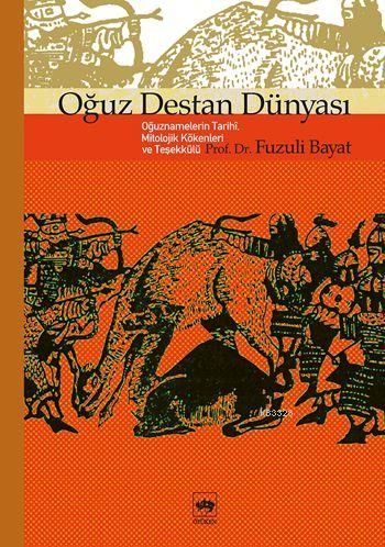 Oğuz Destan Dünyası, Fuzuli Bayat