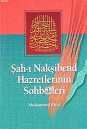Şah-ı Nakşibend Hazretlerinin Sohbetleri, Muhammed Parsa, Erkam Yayınları
