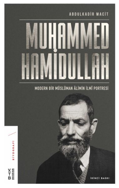 Muhammed Hamidullah Modern Bir Müslüman Alimin İlmi Portresi, Abdulkadir Macit