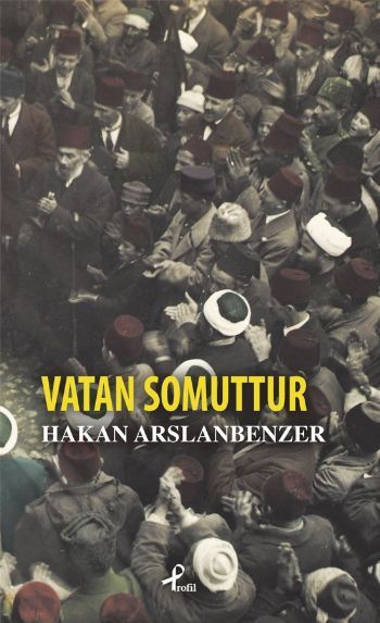 Vatan Somuttur, Hakan Arslanbenzer