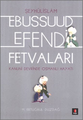 Ebussuud Efendi Fetvaları, M. Ertuğrul Düzdağ