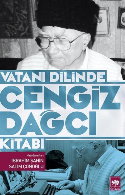 Vatanı Dilinde Cengiz Dağcı, Hazırlayanlar:İbrahim Şahin - Salim Çonoğlu