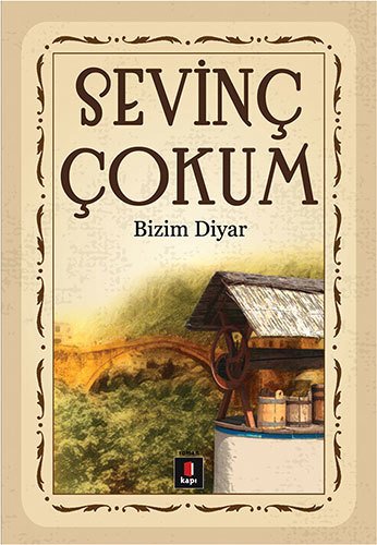 Bizim Diyar, Sevinç Çokum