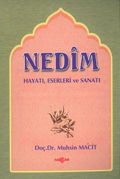 Nedim Hayatı Eserleri Sanatı, Doç.Dr.Muhittin Macit