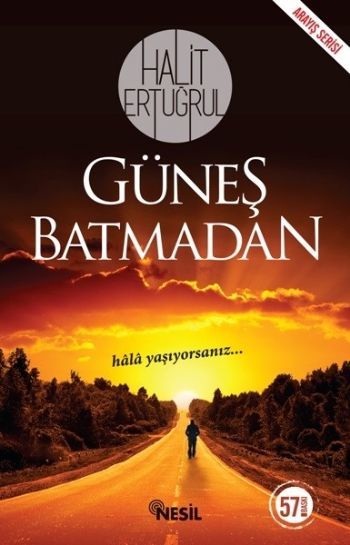 Güneş Batmadan, Halit Ertuğrul, Nesil Yayınları