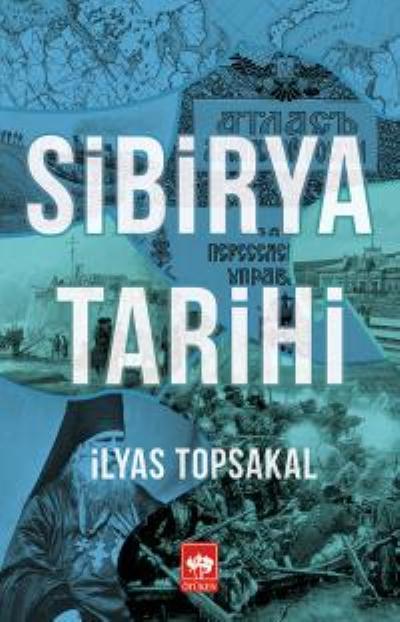 Sibirya Tarihi, İlyas Topsakal