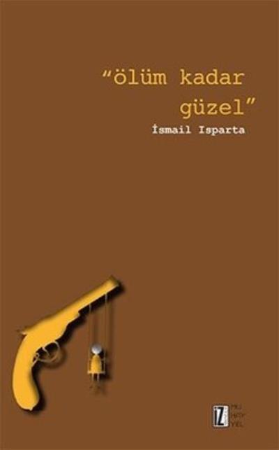 Ölüm Kadar Güzel, İsmail Isparta