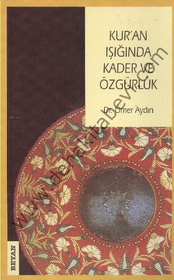 Kur'an Işığında Kader ve Özgürlük, Ömer Aydın