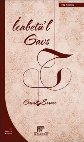 İcabetü'l Gavs, Gavs'ın Esrarı, İbn Abidin