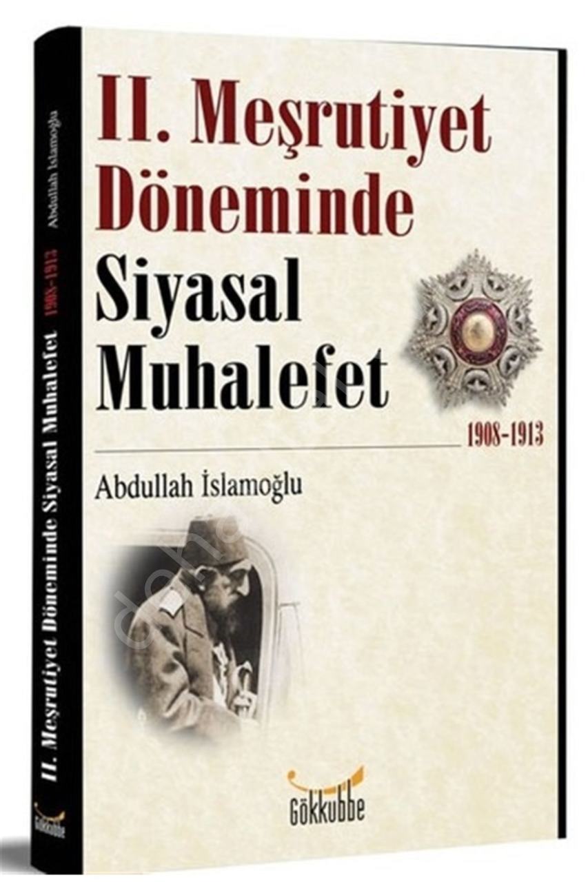 2.Meşrutiyet Döneminde Siyasal Muhalefet, Gökkubbe Yayınları
