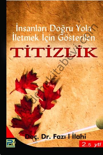 İnsanları Doğru Yola İletmek İçin Gösterilen Titizlik