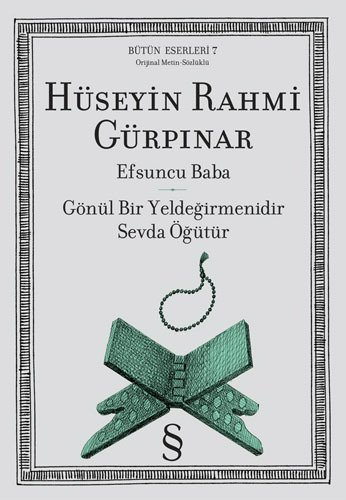 Efsuncu Baba - Gönül Bir Yeldeğirmenidir Sevda Öğüttür, Hüseyin Rahmi Gürpınar
