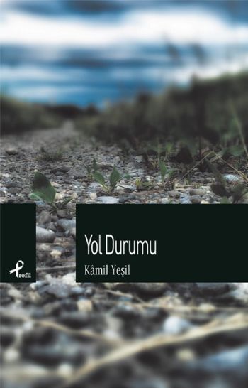 Yol Durumu, Kamil Yeşil