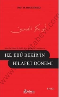 Hz. Ebubekirin Hilafet Dönemi, Ahmet Ağırakça
