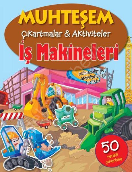 İş Makineleri - Muhteşem Çıkartmalar, Parıltı Yayıncılık