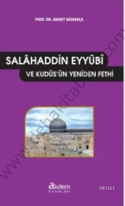 Salâhaddin-i Eyyûbî ve Kudüsün Yeniden Fethi