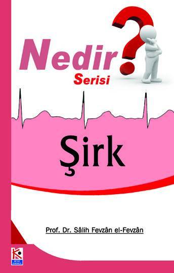 Şirk Nedir?, Prof. Dr. Salih Fevzan el-Fevzan