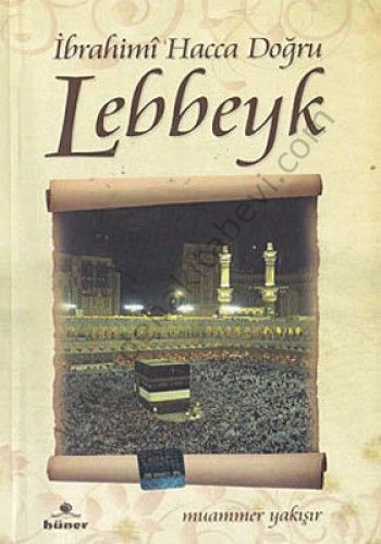 Lebbey İbrahimi Hacca Doğru, Muammer Yakışır