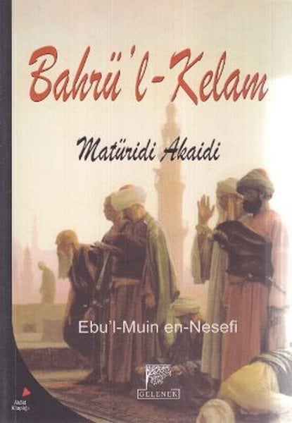 Bahrü’l Kelam Matüridi Akaidi, Ebü'l-Muin en-Nesefi