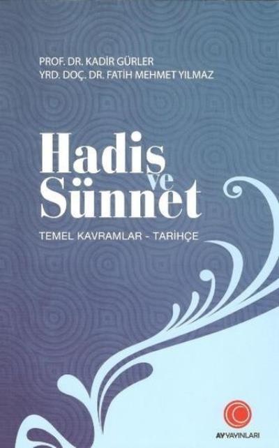 Hadis Ve Sünnet; Temel Kavramlar - Tarihçe, Ay Yayınları
