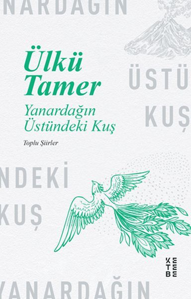 Yanardağın Üstündeki Kuş Toplu Şiirler, Ülkü Tamer
