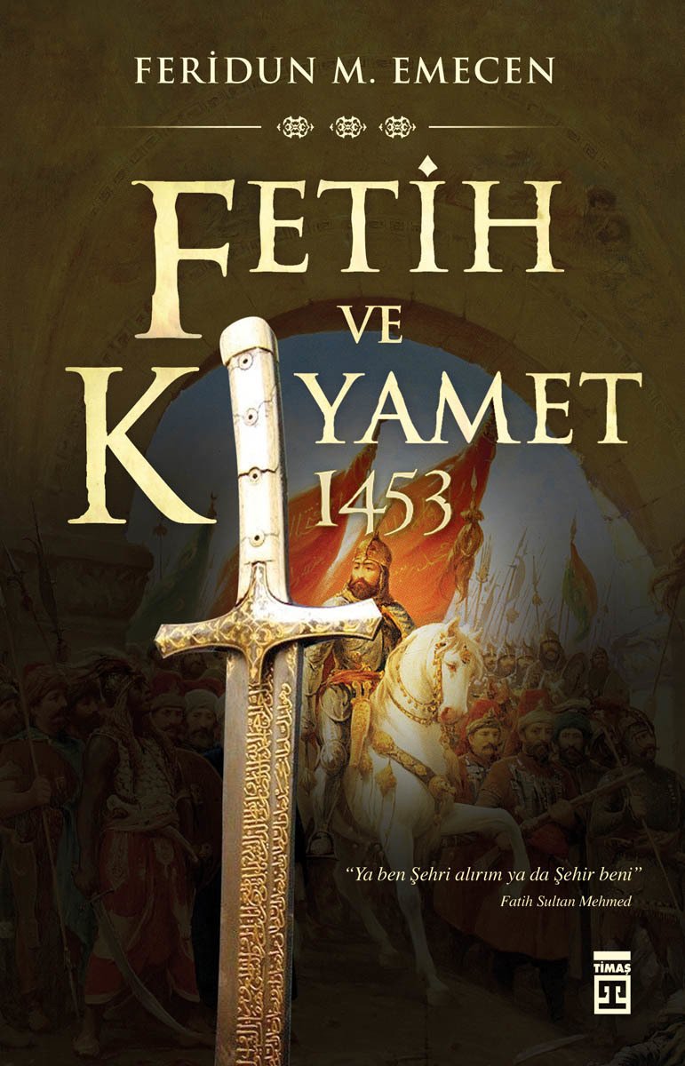 Fetih ve Kıyamet 1453, Feridun M. Emecen
