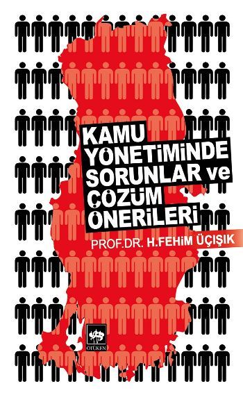 Kamu Yönetiminde Sorunlar ve Çözüm Önerileri, H. Fehim Üçışık