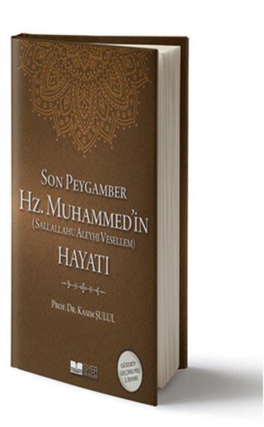 SON PEYGAMBER HZ. MUHAMMED (SAS) İN HAYATI
