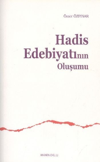 Hadis Edebiyatının Oluşumu, Ömer Özpınar