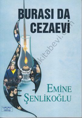 Burası da Cezaevi, Emine Şenlikoğlu