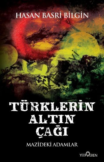 Türklerin Altın Çağı, Hasan Basri Bilgin