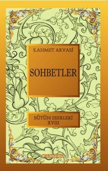 Sohbetler, S.Ahmet Arvasi