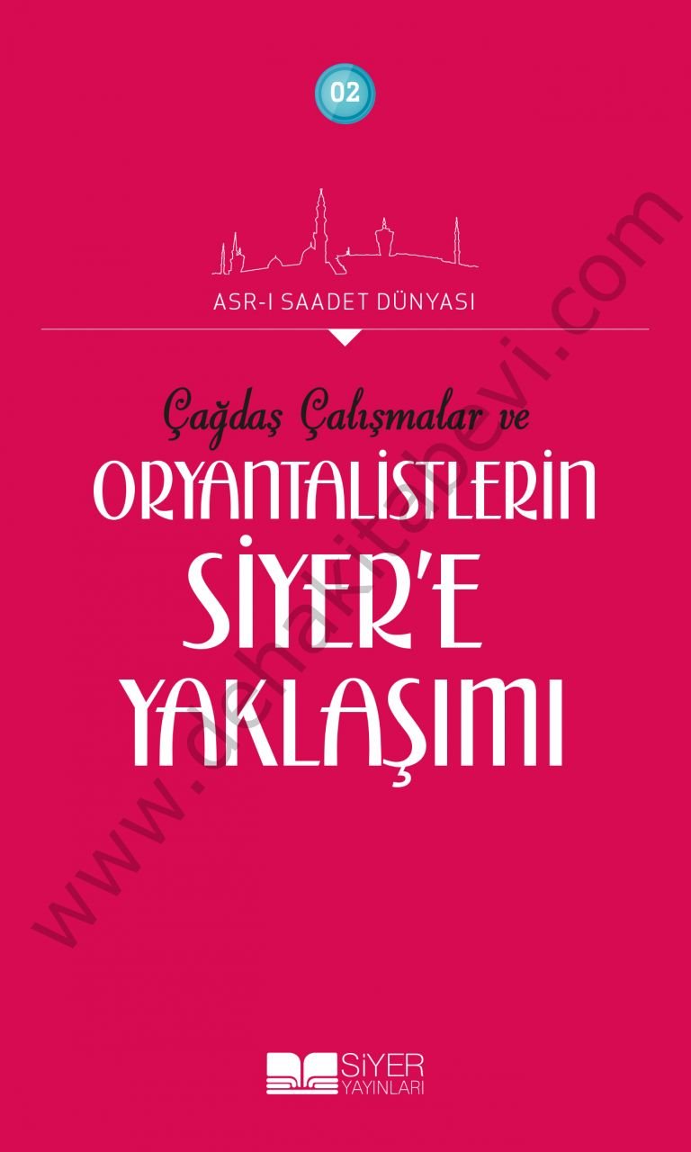 Çağdaş Çalışmalar ve ORYANTALİSTLERİN SİYERE YAKLAŞIMI