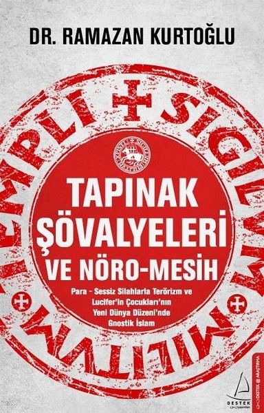 Tapınak Şövalyeleri Ve Nöro-Mesih, Ramazan Kurtoğlu