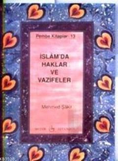 İslam'da Haklar ve Vazifeler (Pembe Kitaplar: 13), Mehmed Şakir